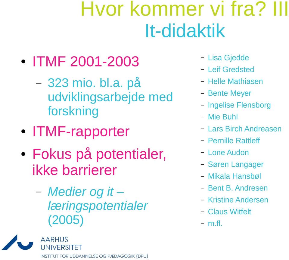tik ITMF 2001-2003 323 mio. bl.a.