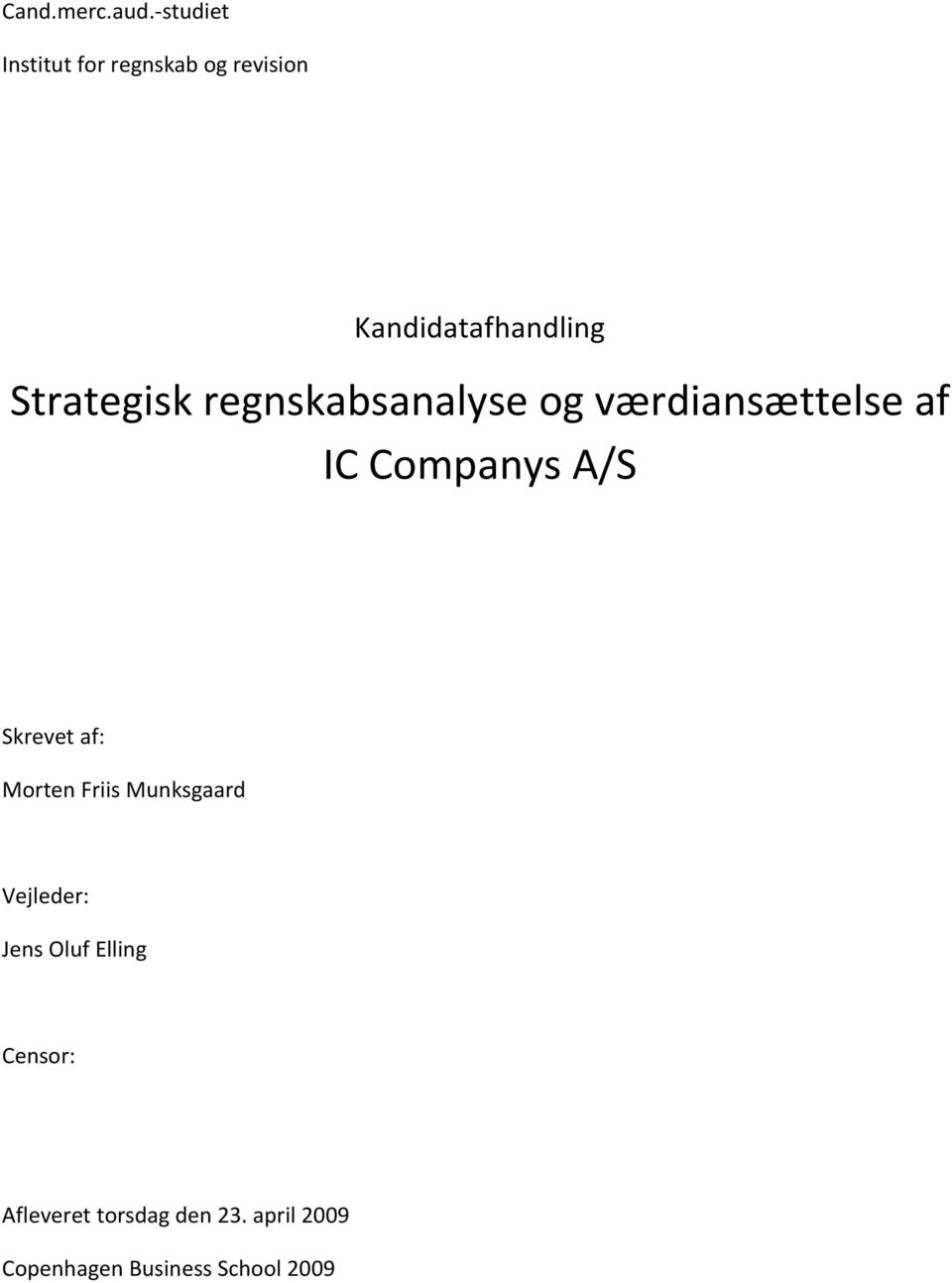 Majroe diskriminerende Lege med Strategisk regnskabsanalyse og værdiansættelse af IC Companys A/S - PDF  Free Download