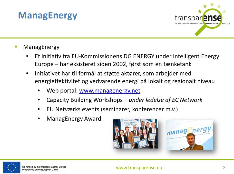 energieffektivitet og vedvarende energi på lokalt og regionalt niveau Web portal: www.managenergy.