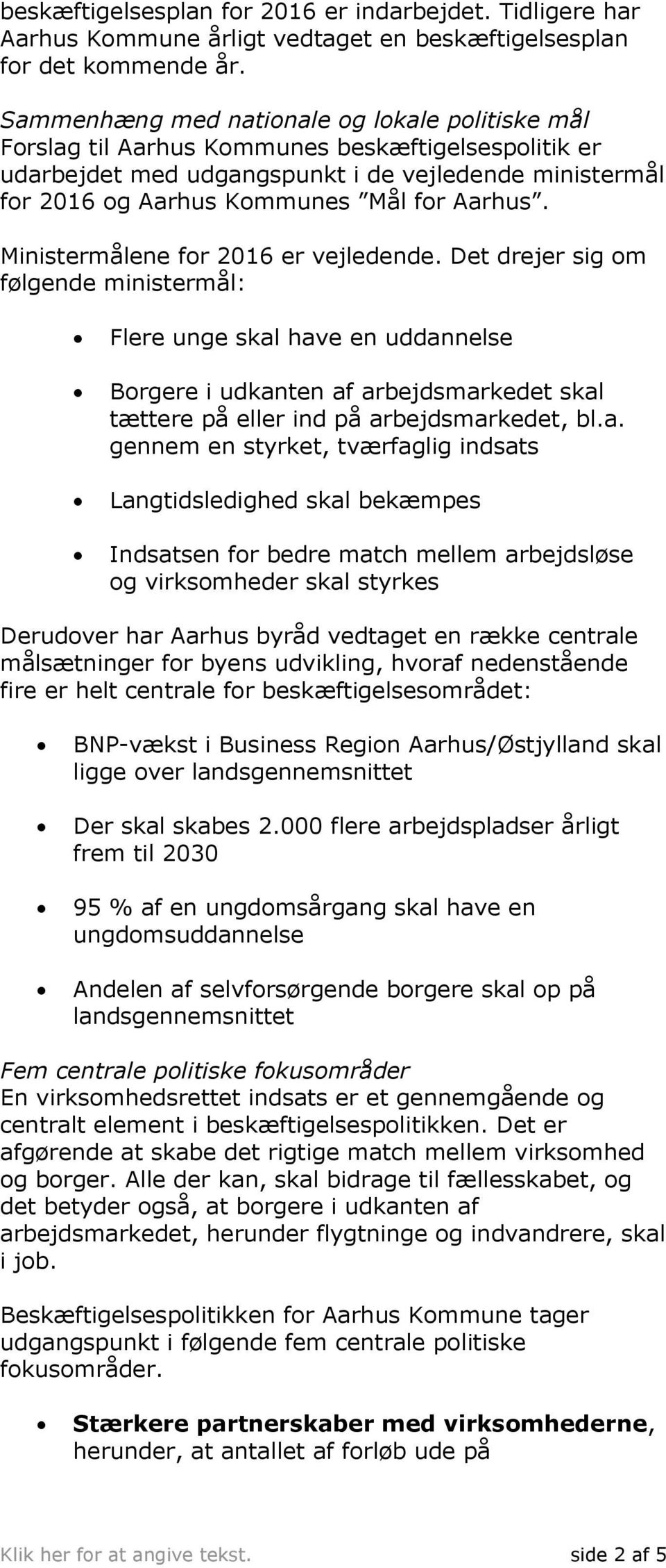 Aarhus. Ministermålene for 2016 er vejledende.