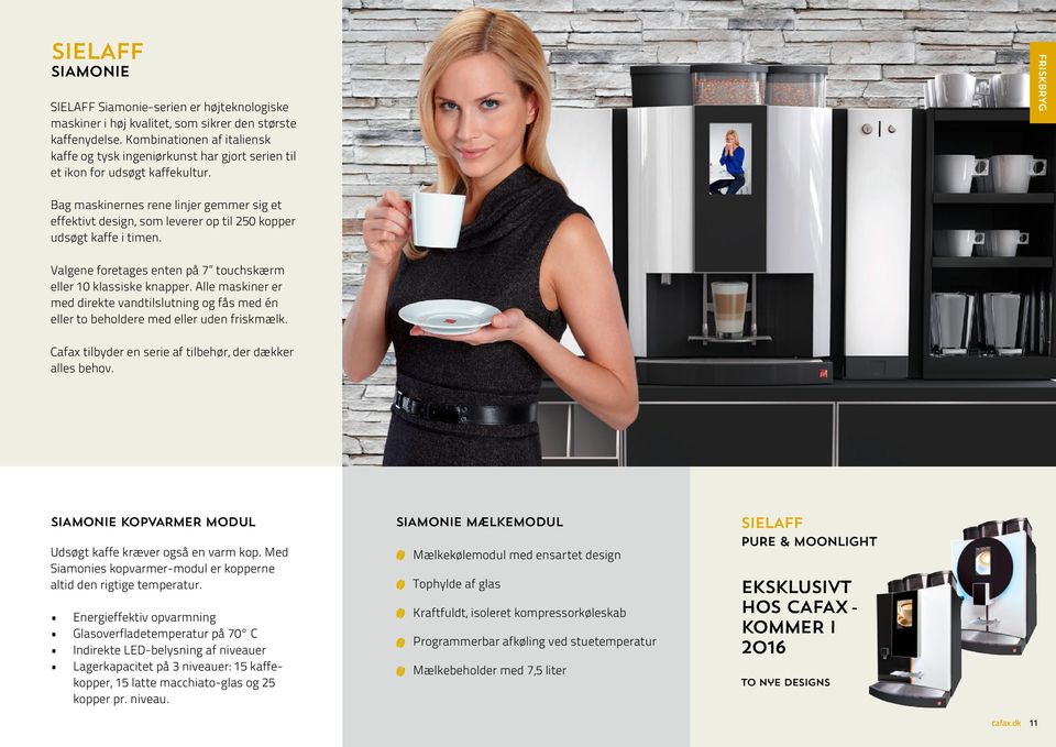FRISKBRYG Bag maskinernes rene linjer gemmer sig et effektivt design, som leverer op til 250 kopper udsøgt kaffe i timen. Valgene foretages enten på 7 touchskærm eller 10 klassiske knapper.