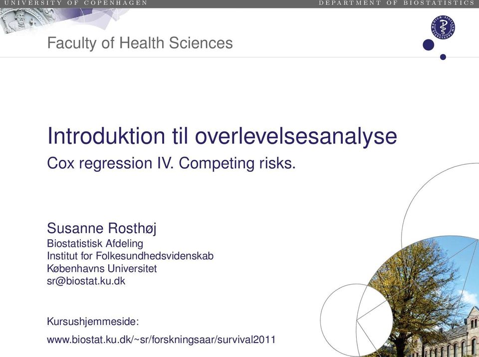 Susanne Rosthøj Biostatistisk Afdeling Institut for