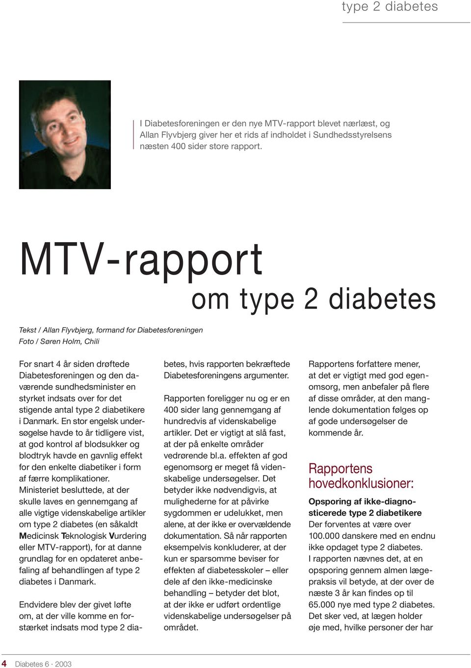 styrket indsats over for det stigende antal type 2 diabetikere i Danmark.