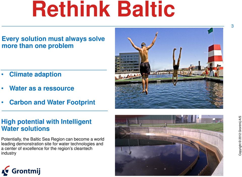 Intelligent Water solutions Potentially, the Baltic Sea Region can become a world