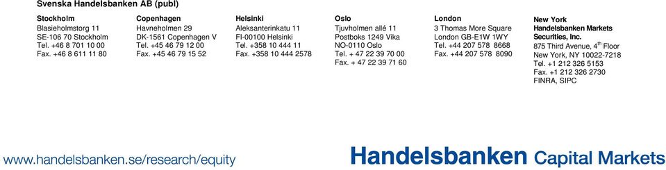 +358 10 444 11 Fax. +358 10 444 2578 Oslo Tjuvholmen allé 11 Postboks 1249 Vika NO-0110 Oslo Tel. + 47 22 39 70 00 Fax.