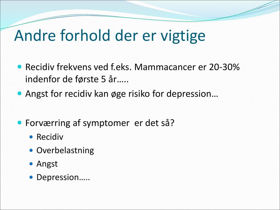. Angst for recidiv kan øge risiko for depression