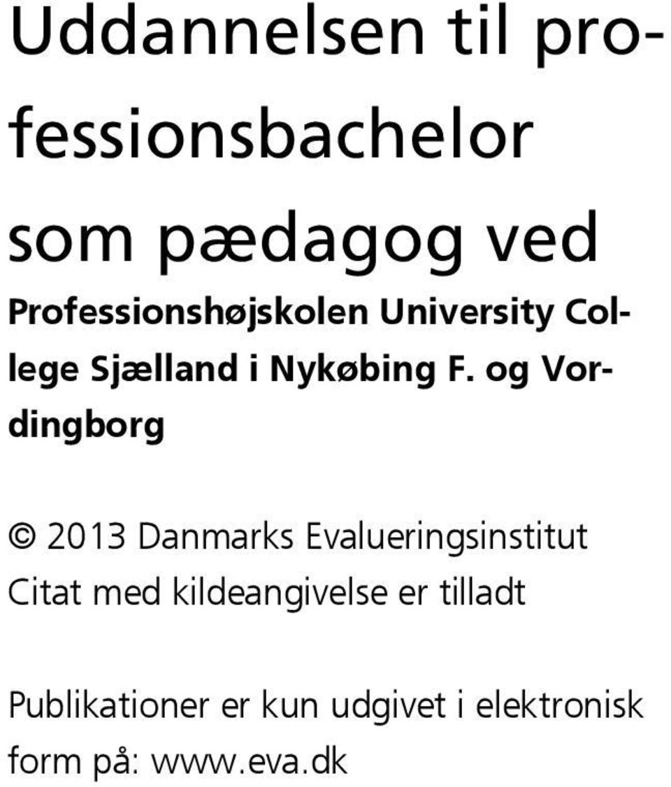 og Vordingborg 2013 Danmarks Evalueringsinstitut Citat med