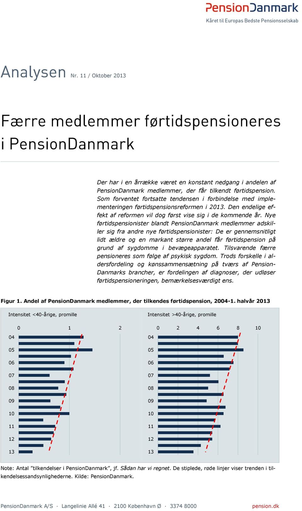 Nye førtidspensionister blandt PensionDanmark medlemmer adskiller sig fra andre nye førtidspensionister: De er gennemsnitligt lidt ældre og en markant større andel får førtidspension på grund af