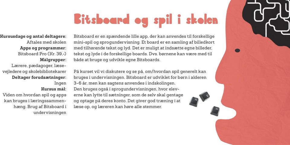Brug af Bitsboard i undervisningen Bitsboard er en spændende lille app, der kan anvendes til forskellige mini-spil og sprogundervisning.
