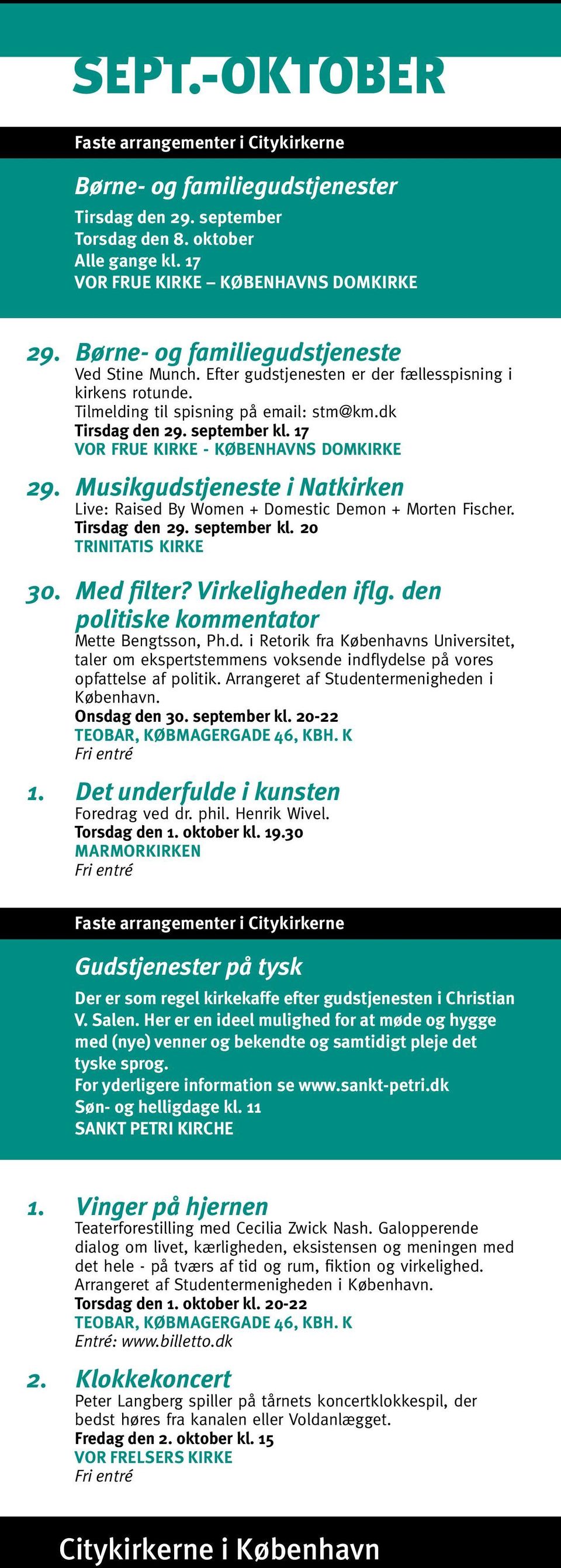 Musikgudstjeneste i Natkirken Live: Raised By Women + Domestic Demon + Morten Fischer. Tirsdag den 29. september kl. 20 30. Med filter? Virkeligheden iflg.