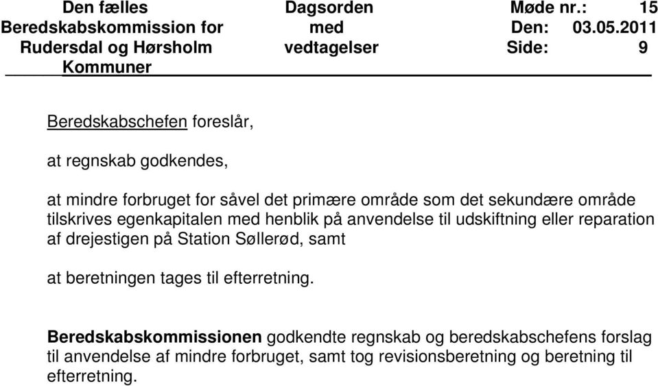 reparation af drejestigen på Station Søllerød, samt at beretningen tages til efterretning.