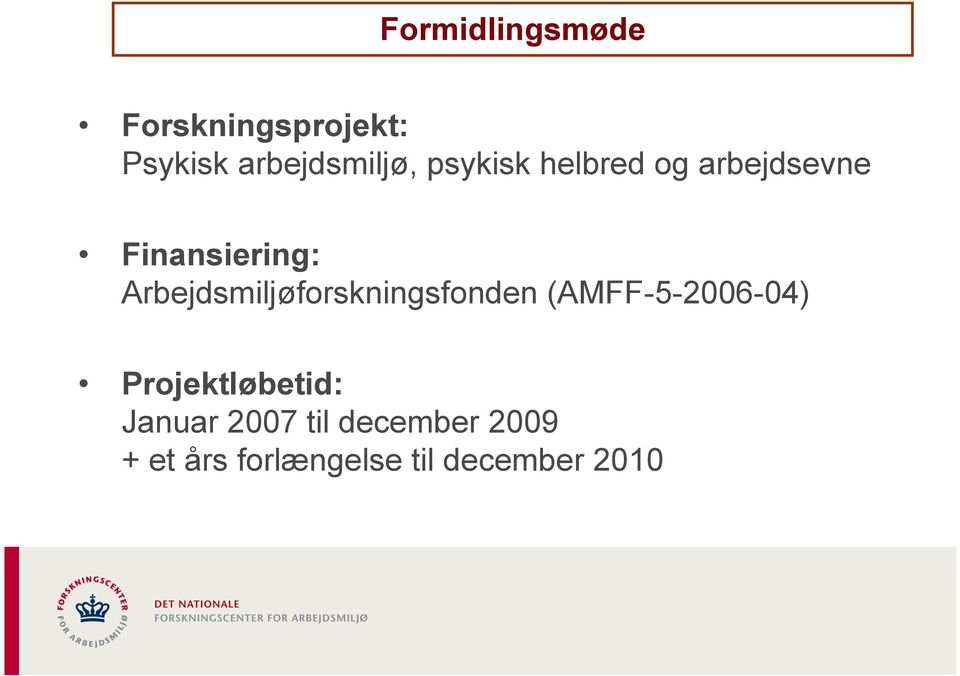 Arbejdsmiljøforskningsfonden (AMFF-5-2006-04)