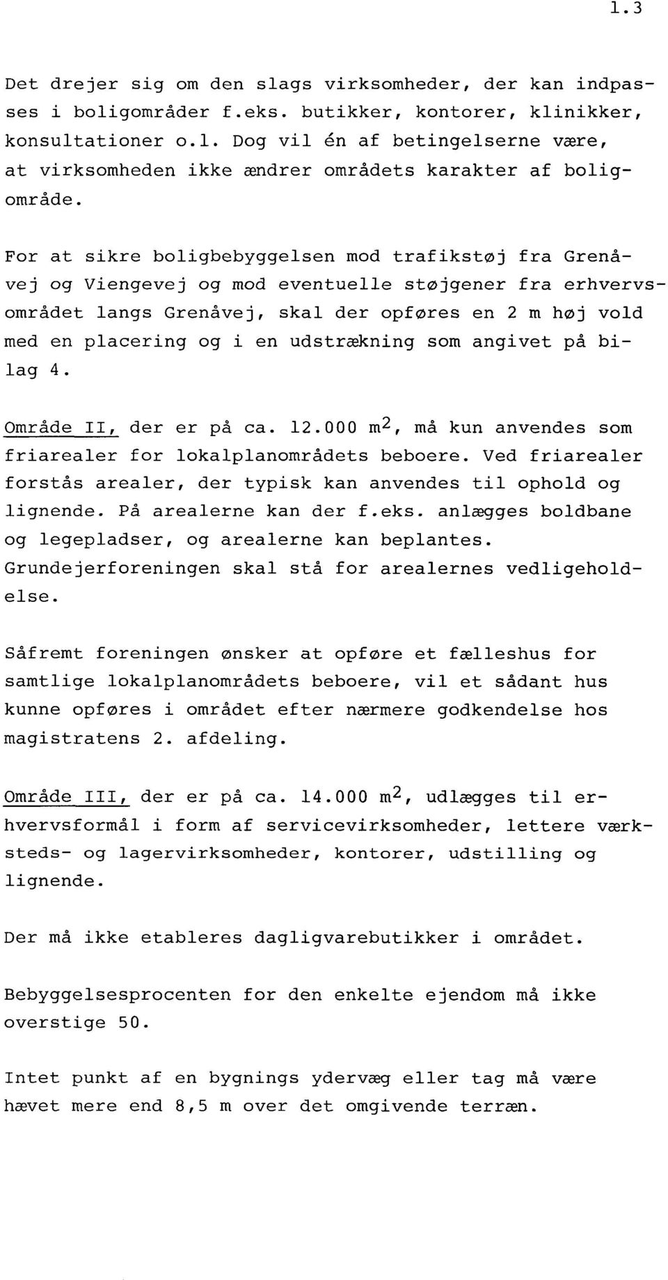 Århus Kommune. Lokalplan Et bolig- og erhvervsområde nord for Ravnsøvej i Vejlby. Januar 1987 KONGSBAK INFORMATIK - PDF Free Download