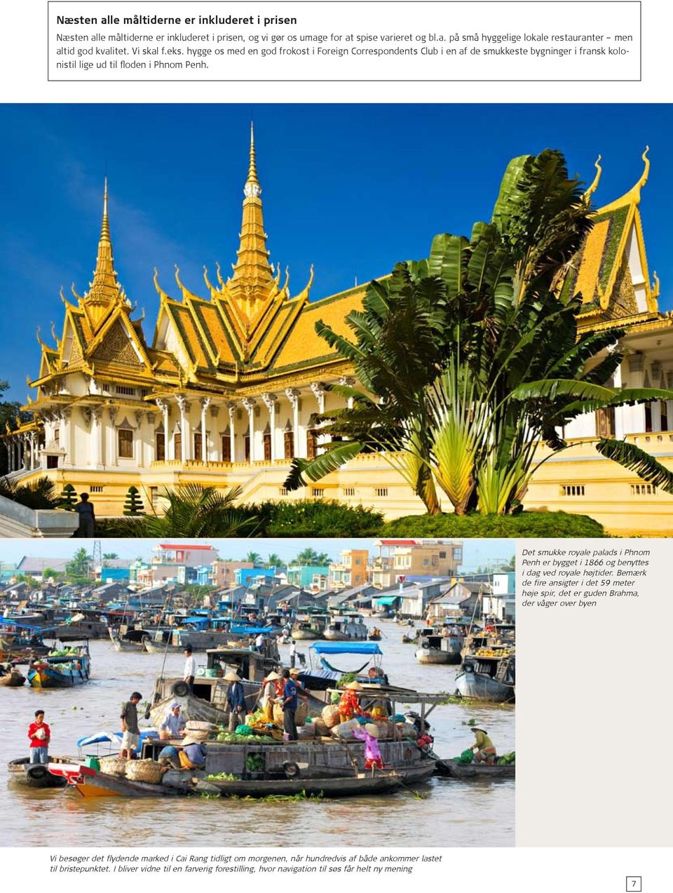Det smukke royale palads i Phnom Penh er bygget i 1866 og benyttes i dag ved royale højtider.