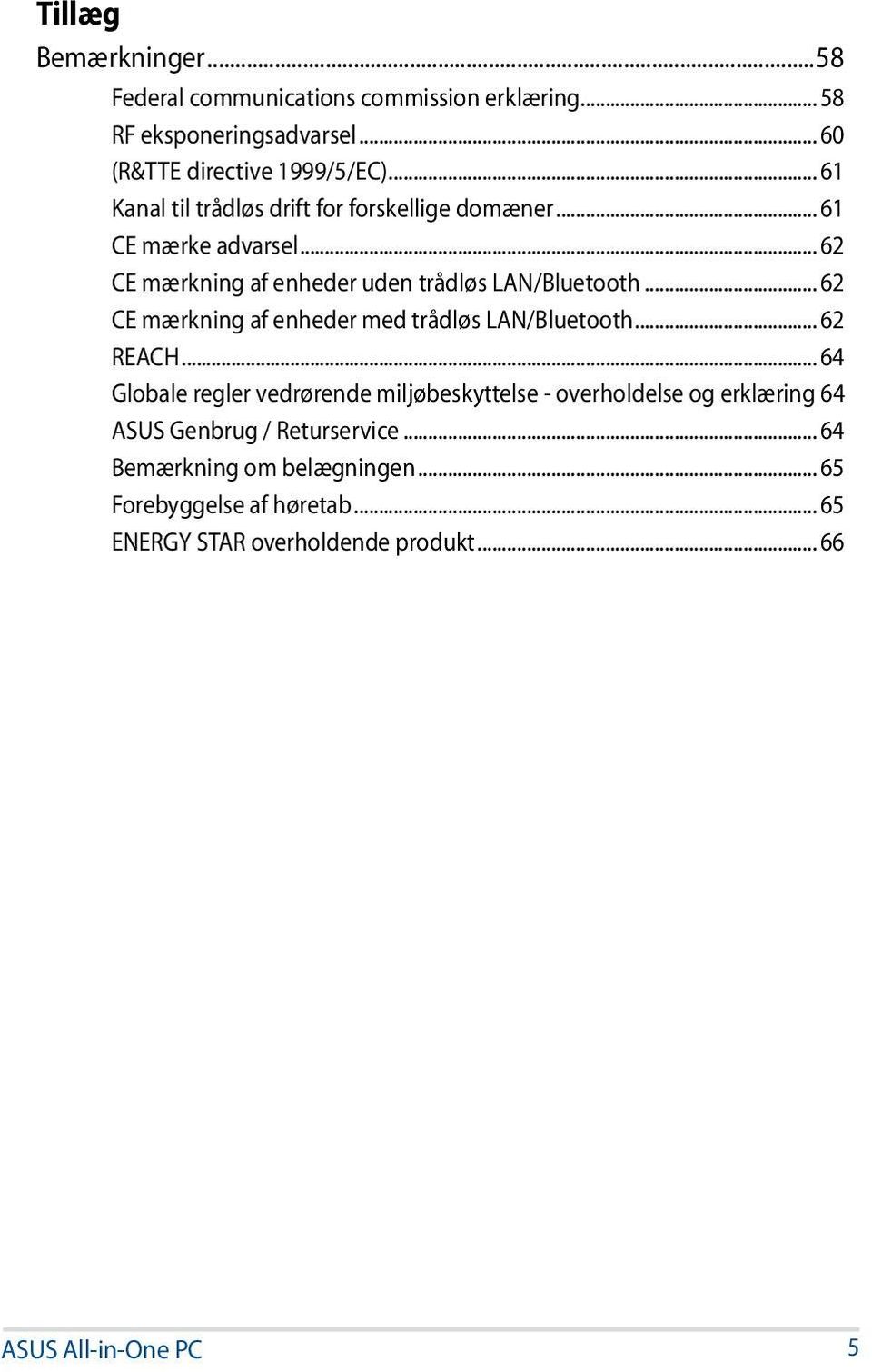 .. 62 CE mærkning af enheder med trådløs LAN/Bluetooth... 62 REACH.