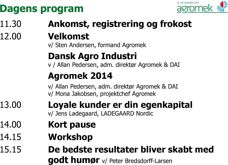 direktør Agromek & DAI Agromek 2014 v/ Allan Pedersen, adm.