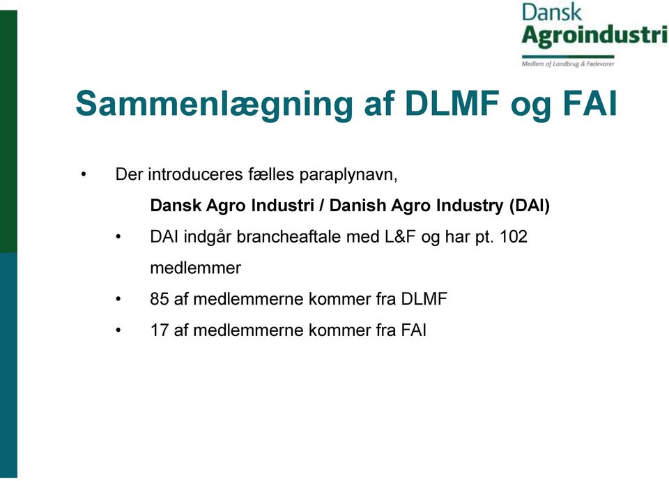 (DAI) DAI indgår brancheaftale med L&F og har pt.