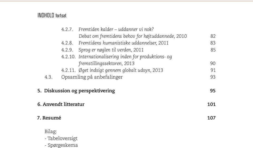 Internationalisering inden for produktions- og fremstillingssektoren, 2013 90 4.2.11.
