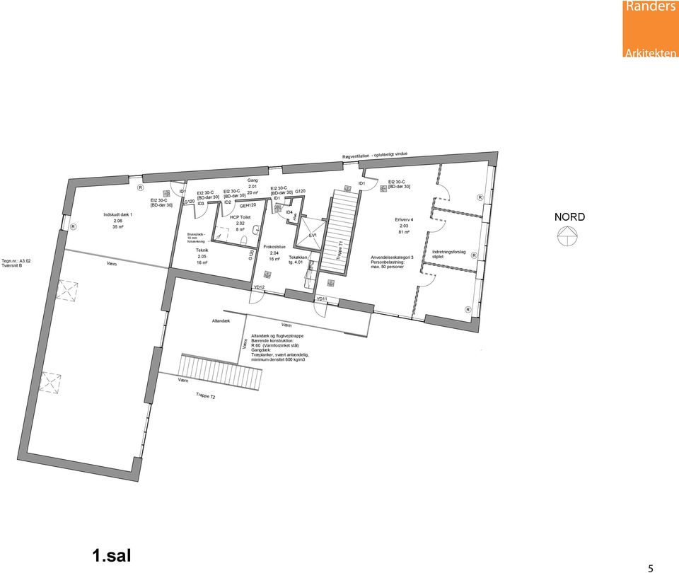 04 16 m² ID4 Afløb G120 Tekøkken tg. 4.01 EV1 Trappe T1 ID1 Erhverv 4 2.03 81 m² Anvendelseskategori 3 Personbelastning: max.