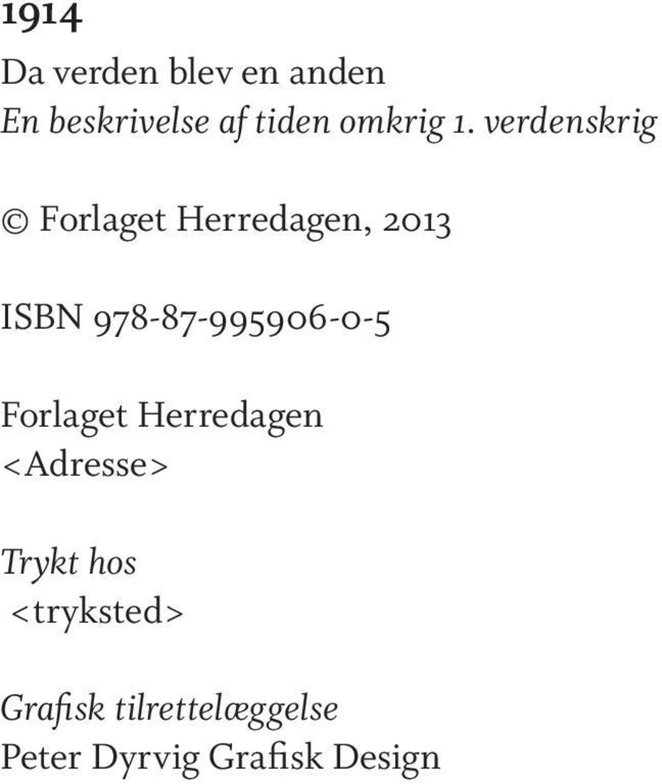 verdenskrig Forlaget Herredagen, 2013 ISBN