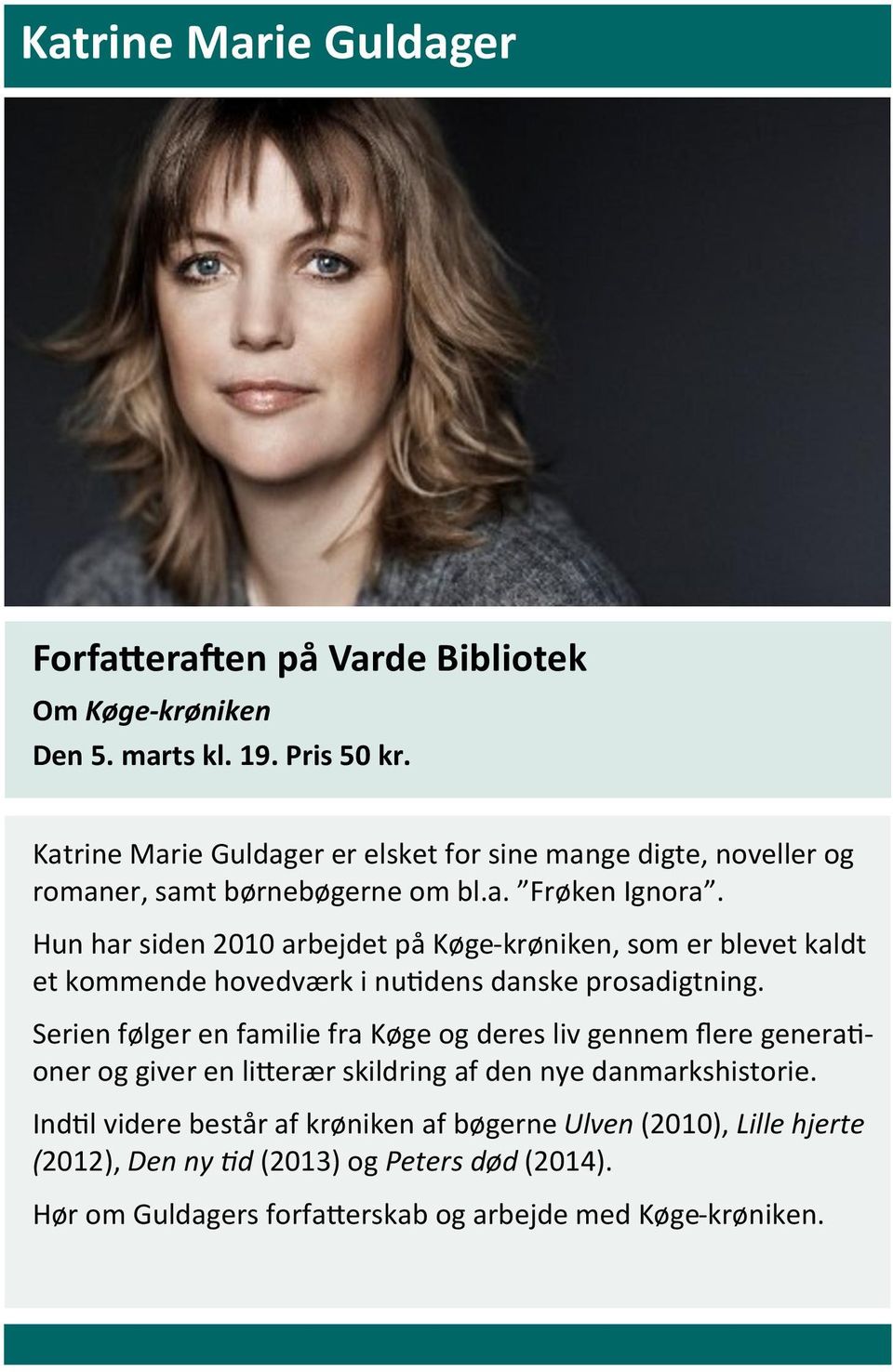 Hun har siden 2010 arbejdet på Køge-krøniken, som er blevet kaldt et kommende hovedværk i nutidens danske prosadigtning.