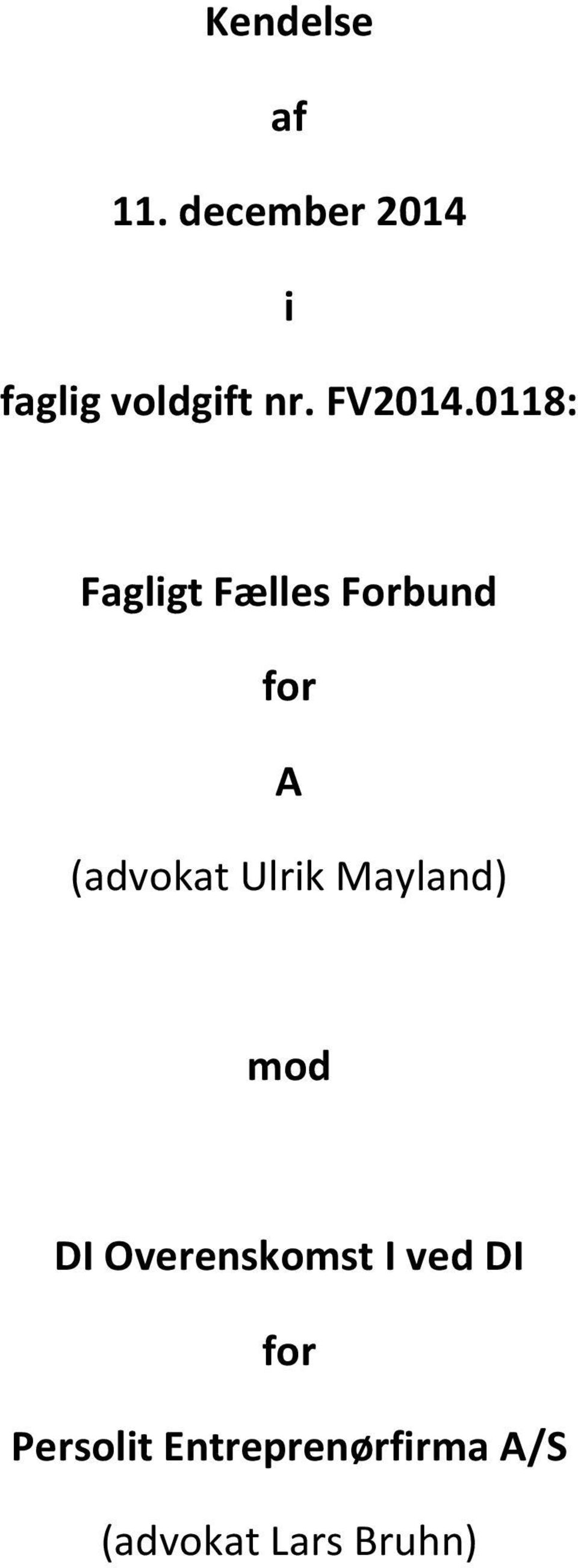 0118: Fagligt Fælles Forbund for A (advokat Ulrik