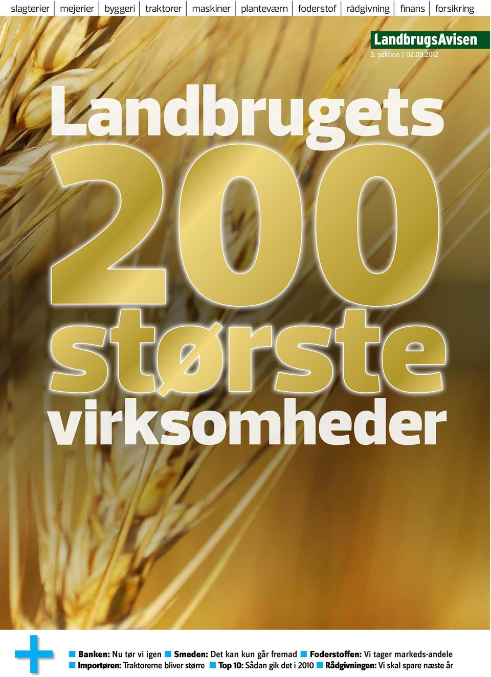 2012 Landbrugets Banken: Nu tør vi igen Smeden: Det kan kun går fremad