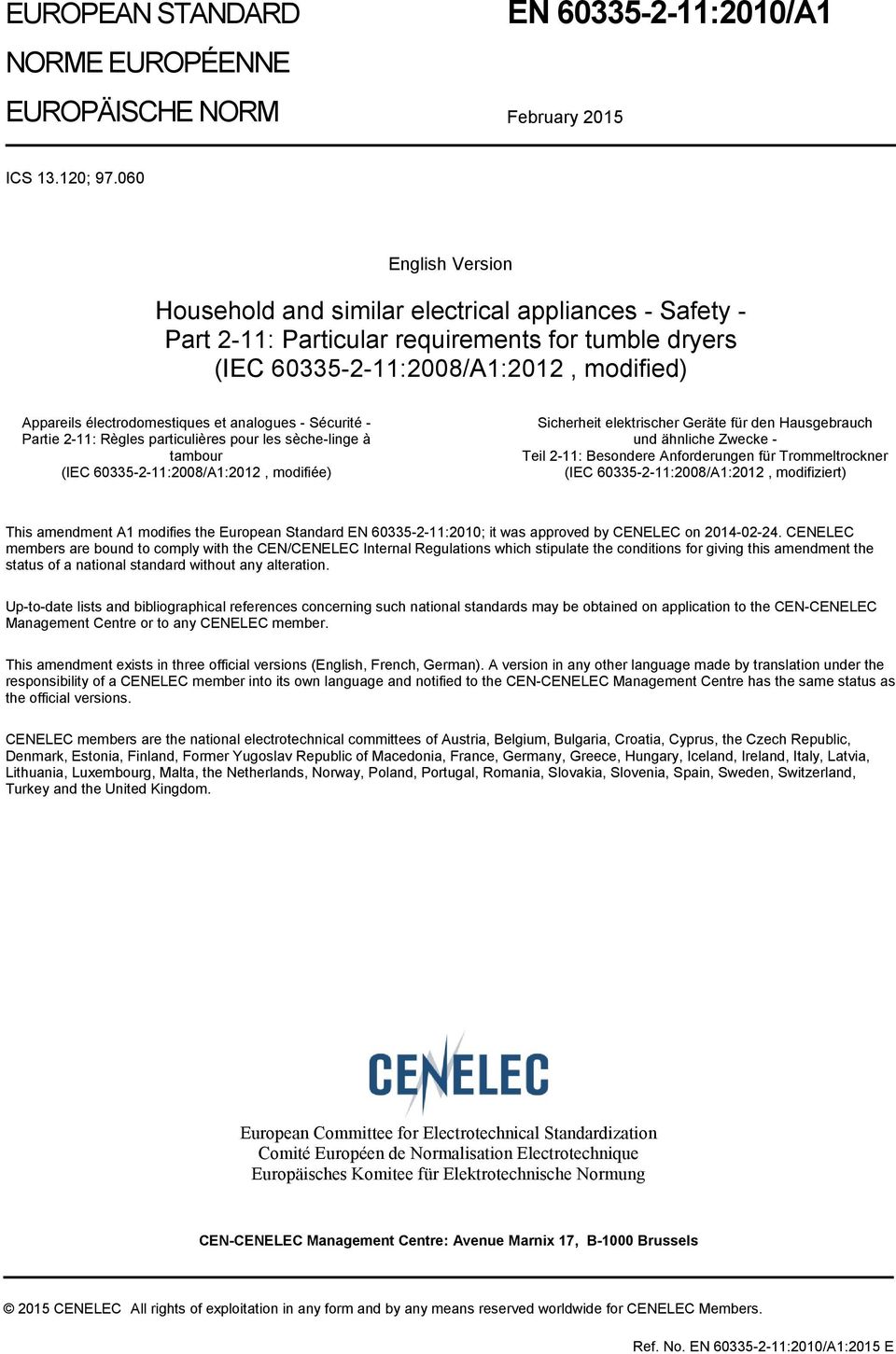 analogues - Sécurité - Partie 2-11: Règles particulières pour les sèche-linge à tambour (IEC 60335-2-11:2008/A1:2012, modifiée) Sicherheit elektrischer Geräte für den Hausgebrauch und ähnliche Zwecke