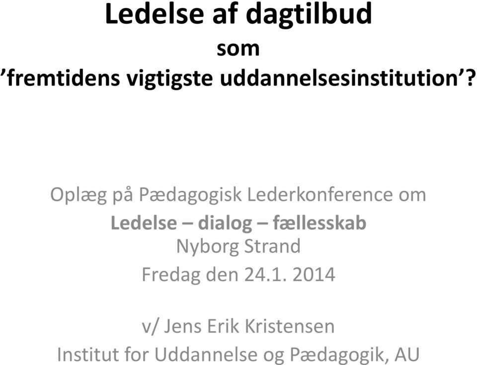 Oplæg på Pædagogisk Lederkonference om Ledelse dialog
