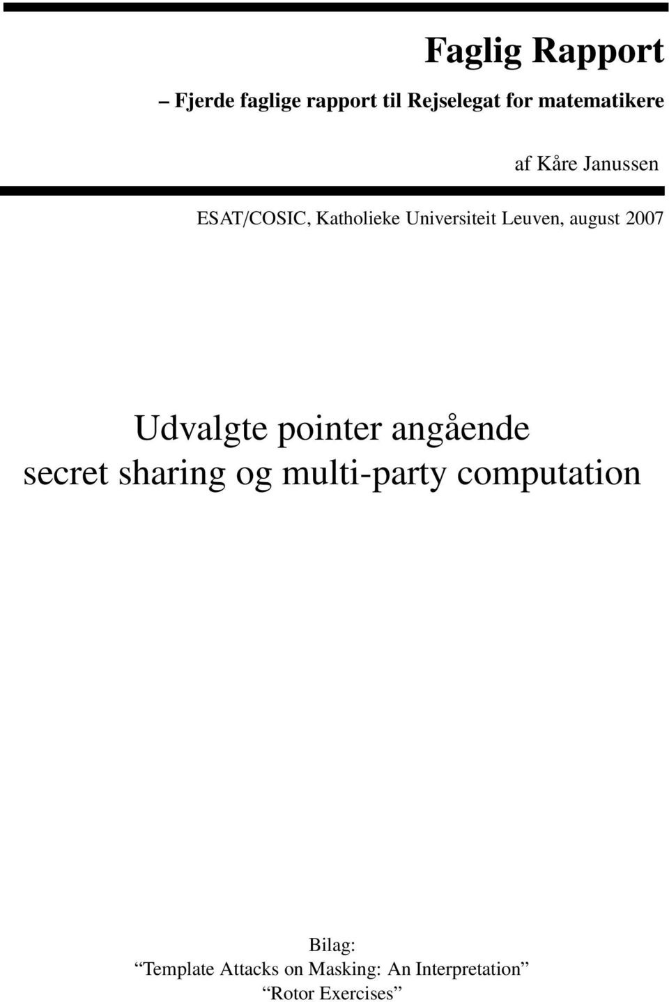 2007 Udvalgte pointer angående secret sharing og multi-party