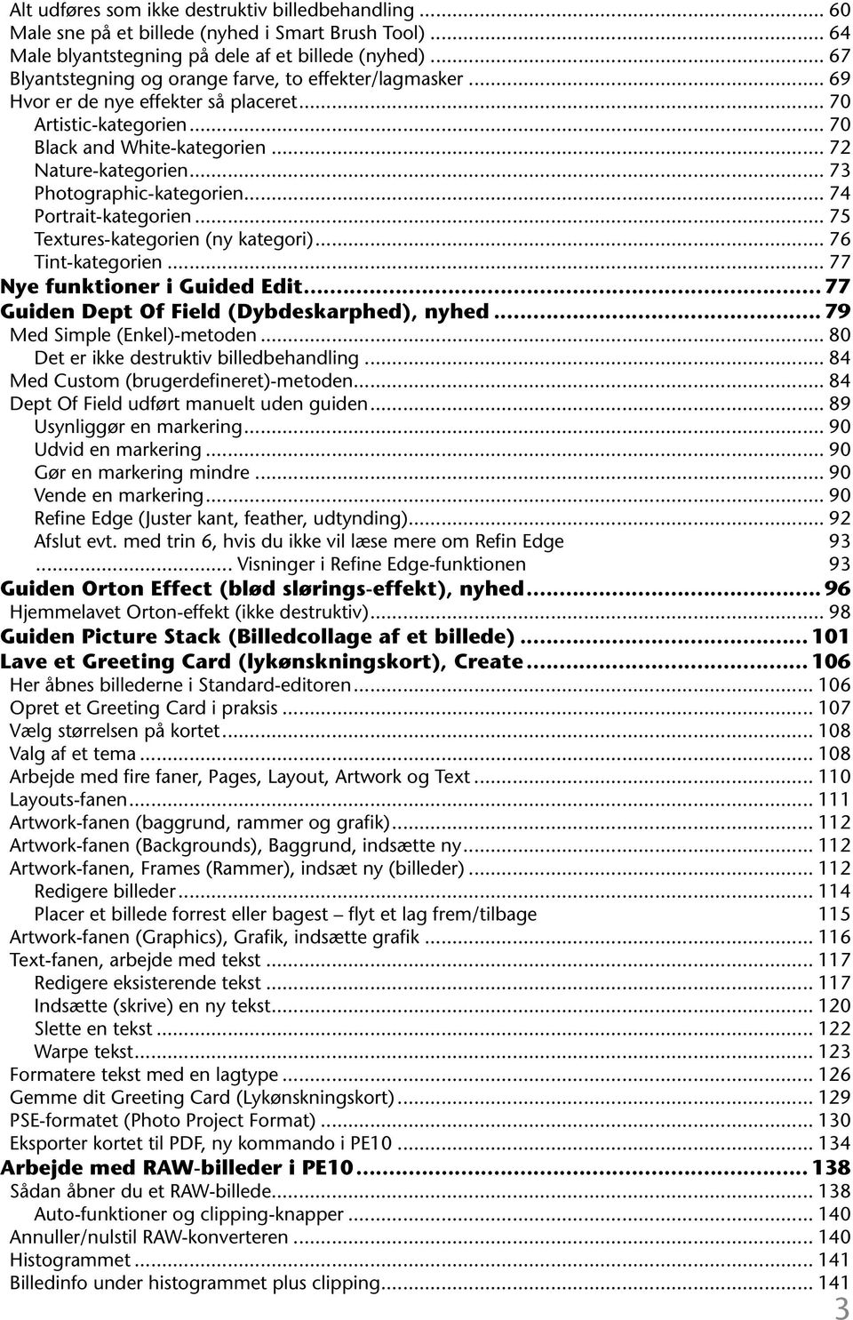 .. 75 Textures-kategorien (ny kategori) 76 Tint-kategorien... 77 Nye funktioner i Guided Edit... 77 Guiden Dept Of Field (Dybdeskarphed), nyhed.