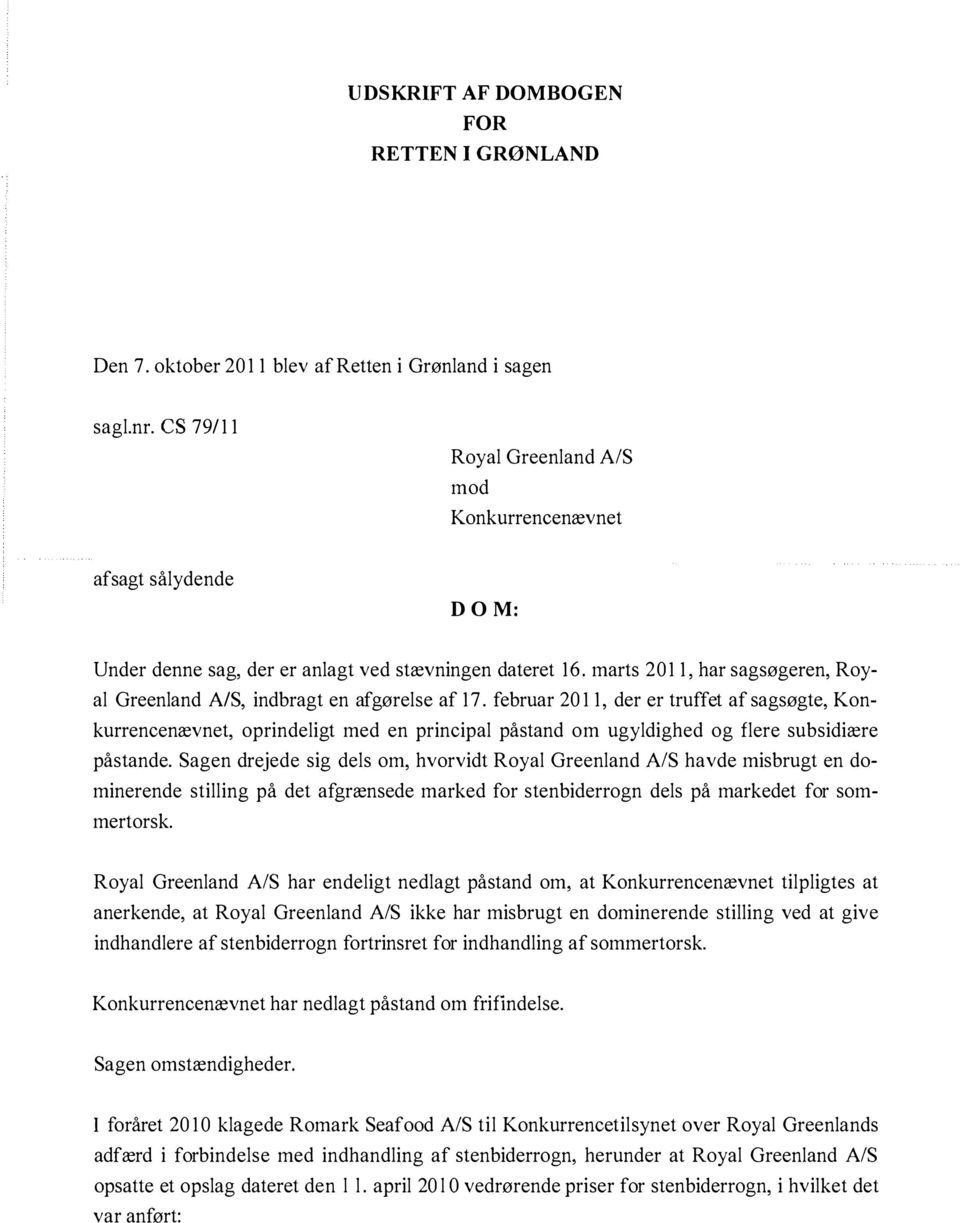marts 2011, har sagsøgeren, Royal Greenland A/S, indbragt en afgørelse af 17.