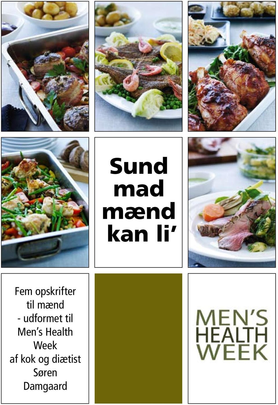 Fem opskrifter til mænd - udformet til Men s Health Week af kok og diætist  Søren Damgaard. Sund mad mænd kan li - PDF Gratis download