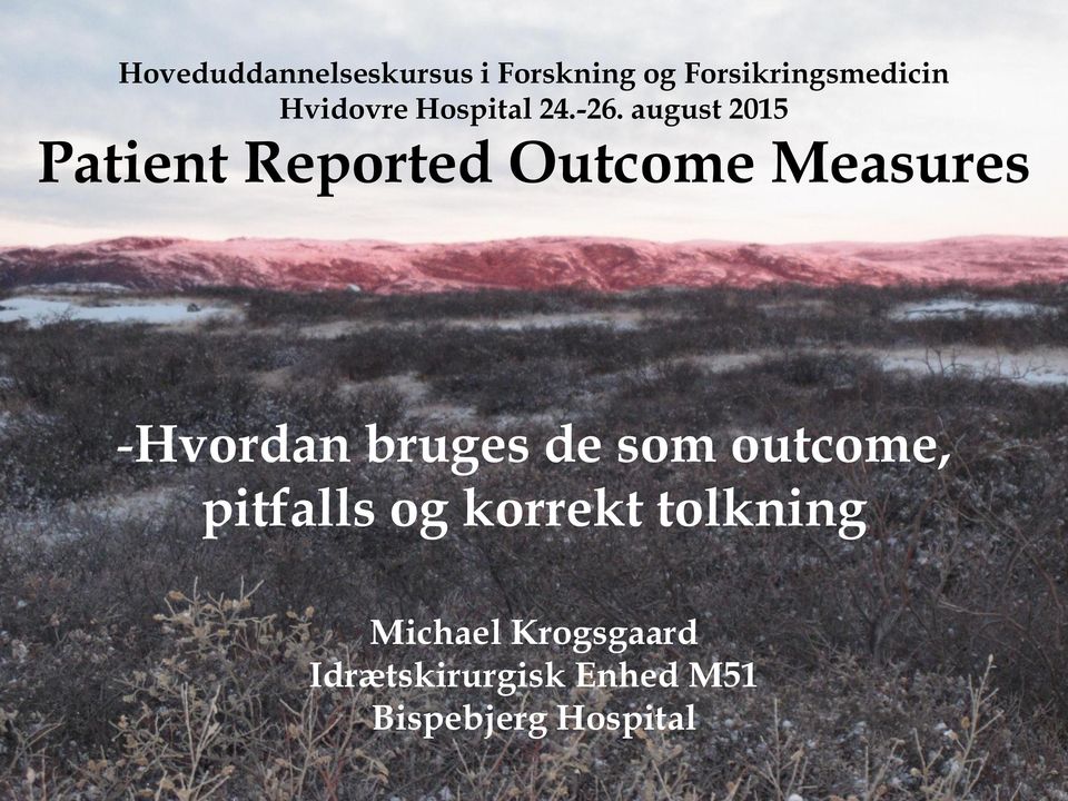 august 2015 Patient Reported Outcome Measures -Hvordan bruges
