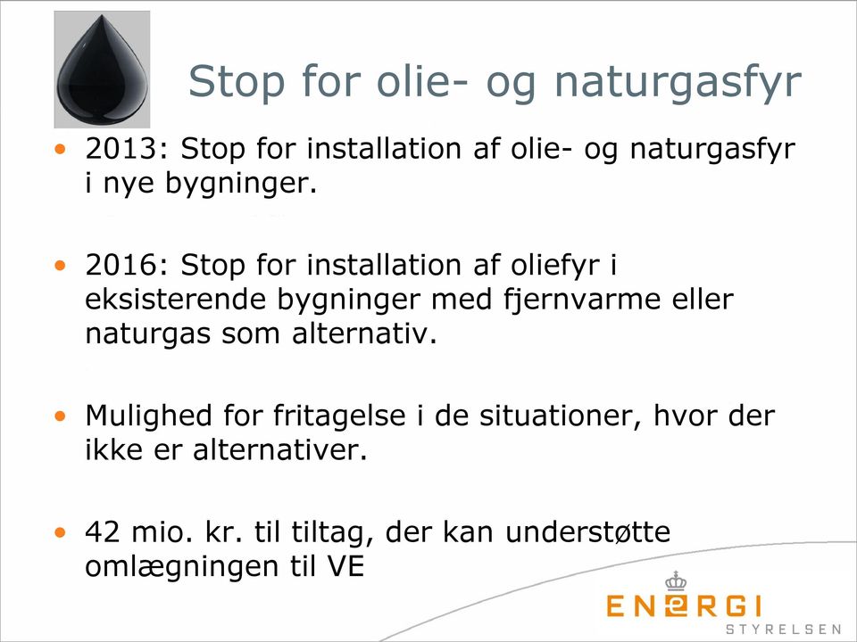 2016: Stop for installation af oliefyr i eksisterende bygninger med fjernvarme eller