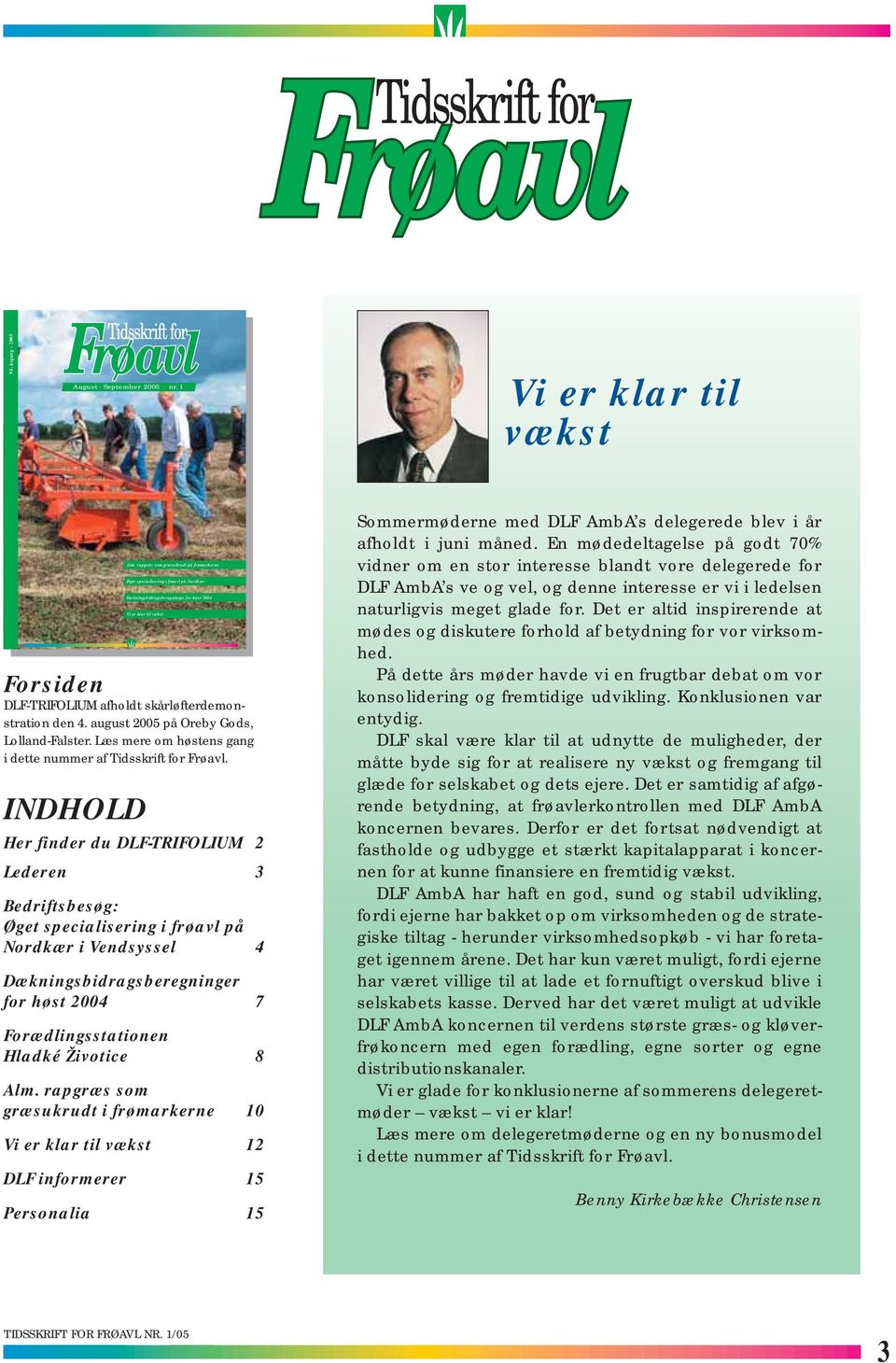 4. august 2005 på Oreby Gods, Lolland-Falster. Læs mere om høstens gang i dette nummer af Tidsskrift for Frøavl.