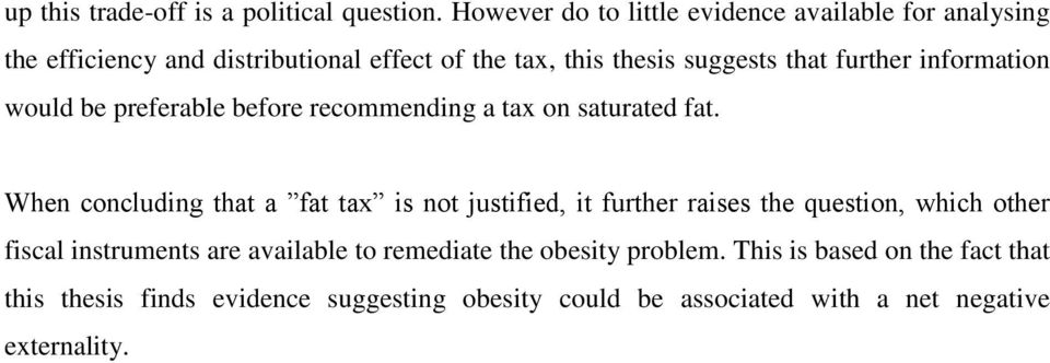 further information would be preferable before recommending a tax on saturated fat.