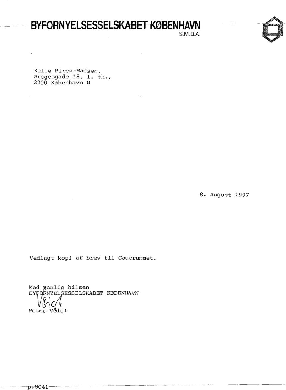 august 1997 Vedlagt kopi af brev til Gaderummet.