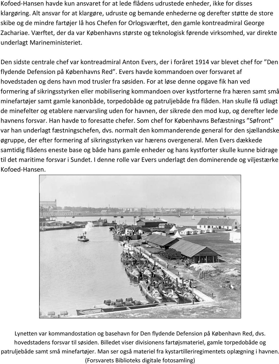 Værftet, der da var Københavns største og teknologisk førende virksomhed, var direkte underlagt Marineministeriet.