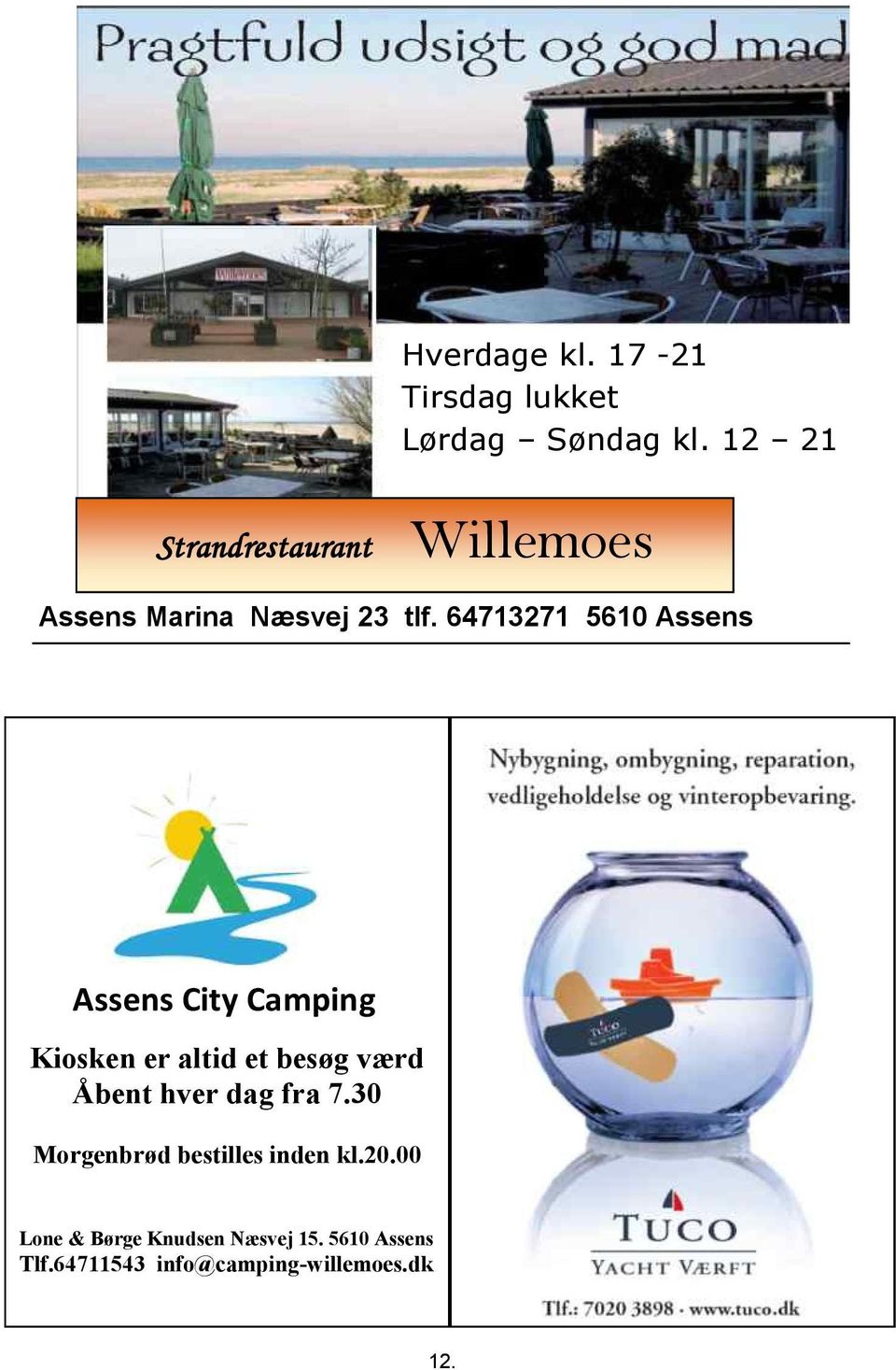 64713271 5610 Assens Assens City Camping Kiosken er altid et besøg værd Åbent hver