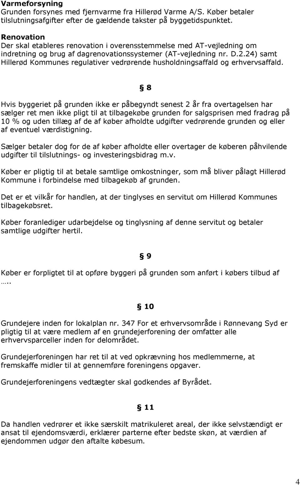 24) samt Hillerød Kommunes regulativer vedrørende husholdningsaffald og erhvervsaffald.