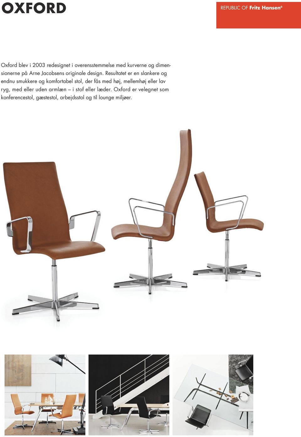 stol, der fås med høj, mellemhøj eller lav ryg, med eller uden armlæn i stof eller