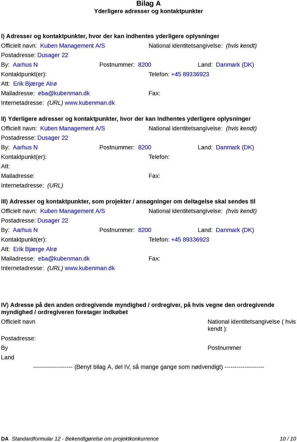 dk Fax: Internetadresse: (URL) www.kubenman.