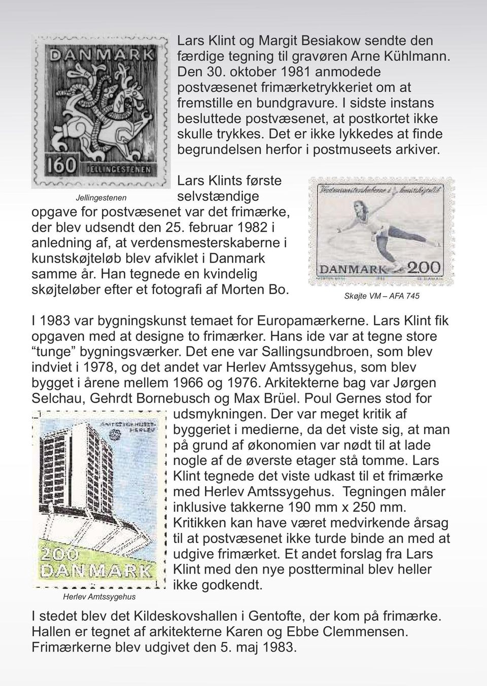 Lars Klints første Jellingestenen selvstændige opgave for postvæsenet var det frimærke, der blev udsendt den 25.