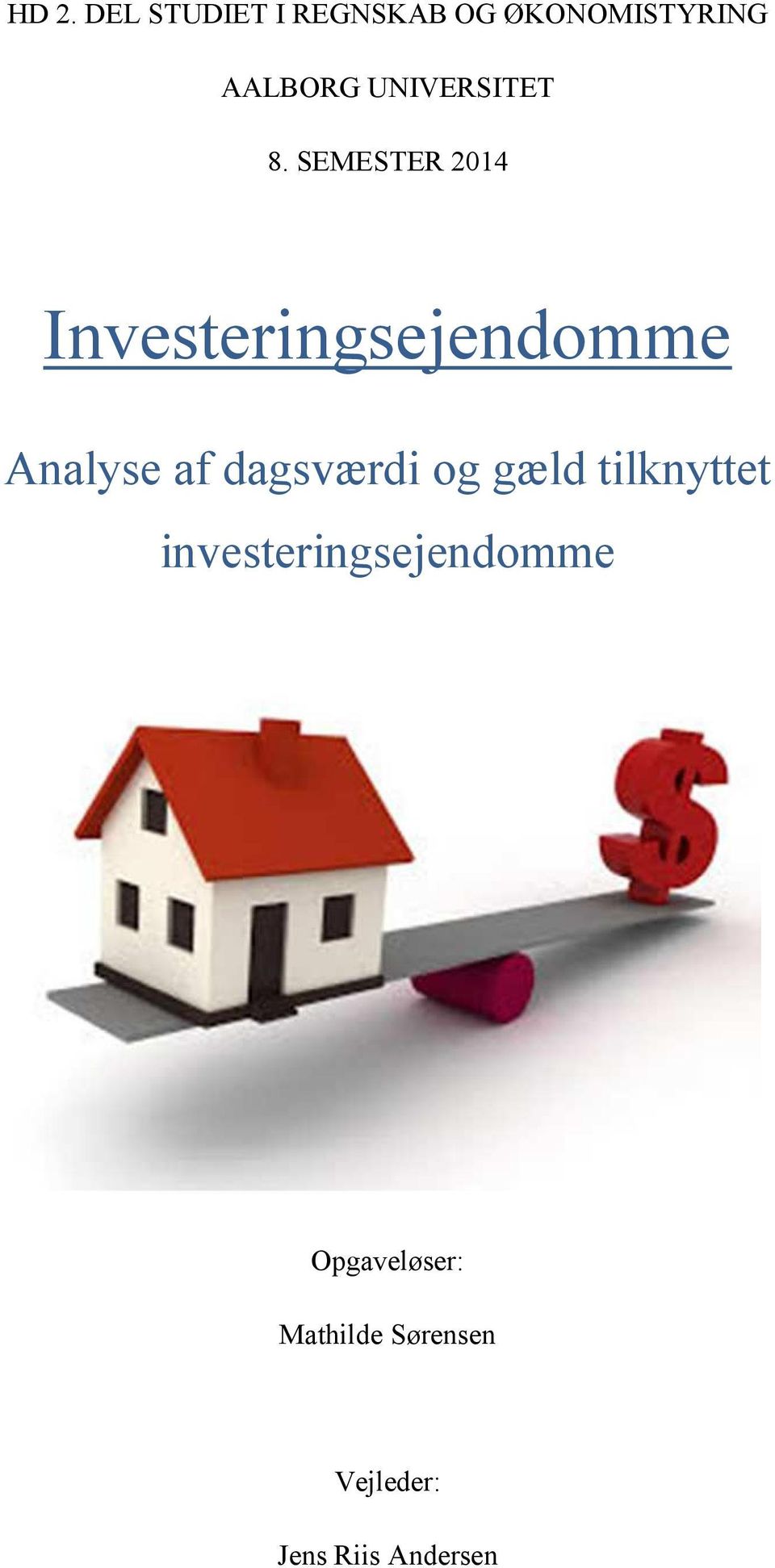 SEMESTER 2014 Investeringsejendomme Analyse af dagsværdi