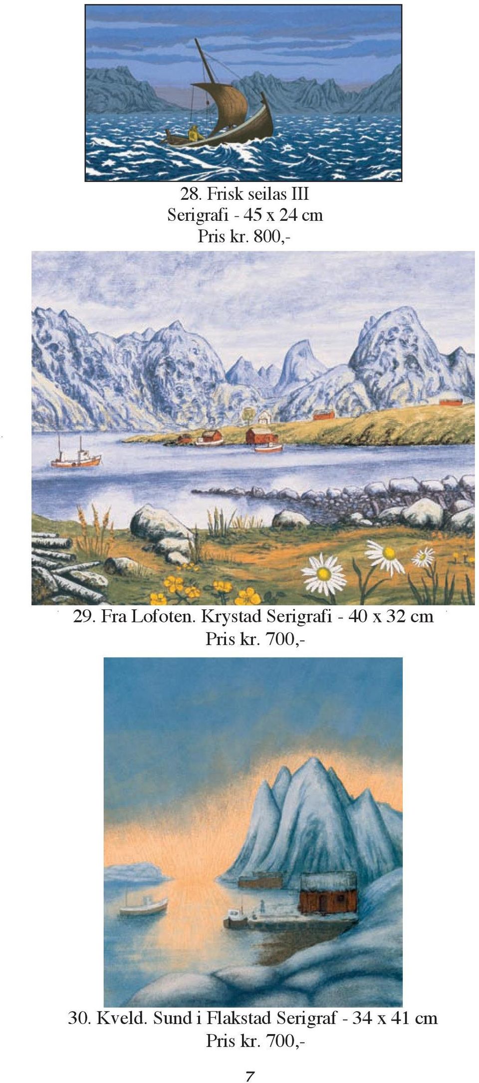 Krystad Serigrafi - 40 x 32 cm Pris kr.