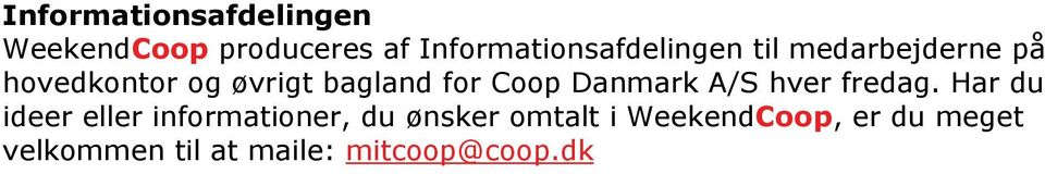 bagland for Coop Danmark A/S hver fredag.