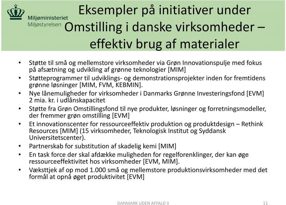 Nye lånemuligheder for virksomheder i Danmarks Grønne Investeringsfond [EVM] 2 mia. kr.