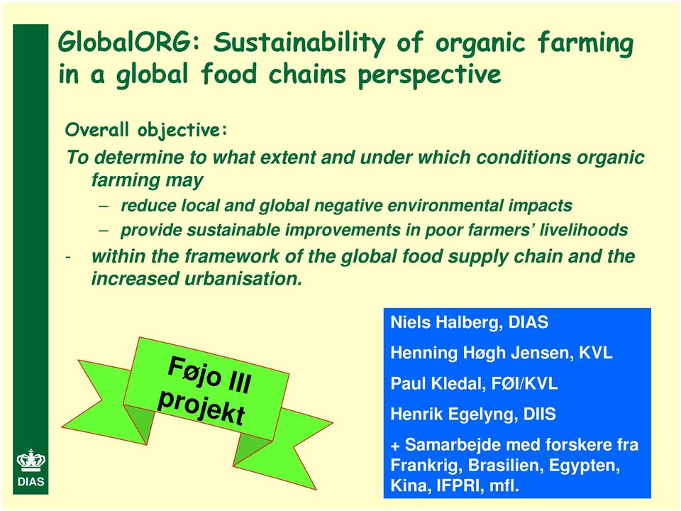 farmers livelihoods - within the framework of the global food supply chain and the increased urbanisation.