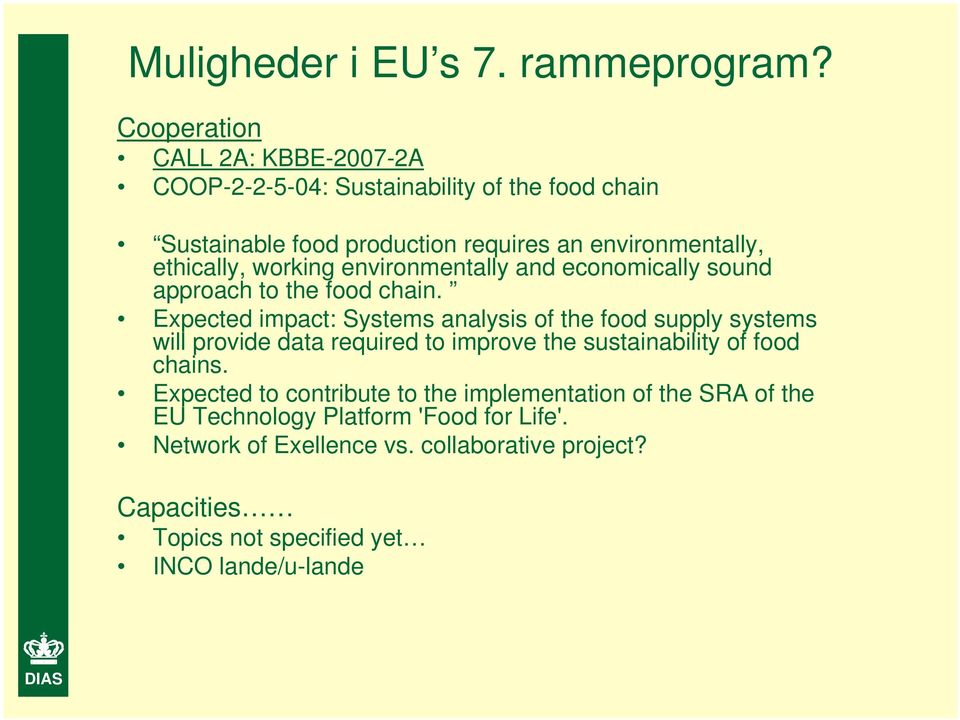 working environmentally and economically sound approach to the food chain.